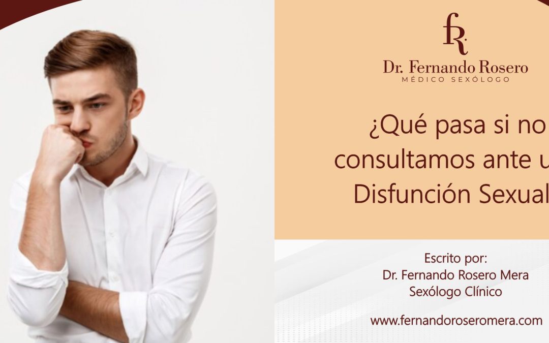 ¿Qué pasa si no consultamos ante una disfunción sexual?