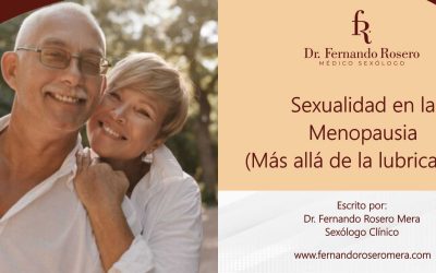 Sexualidad en la Menopausia (Más allá de la lubricación)